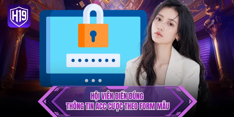 Hội viên điền đúng thông tin acc cược theo form mẫu