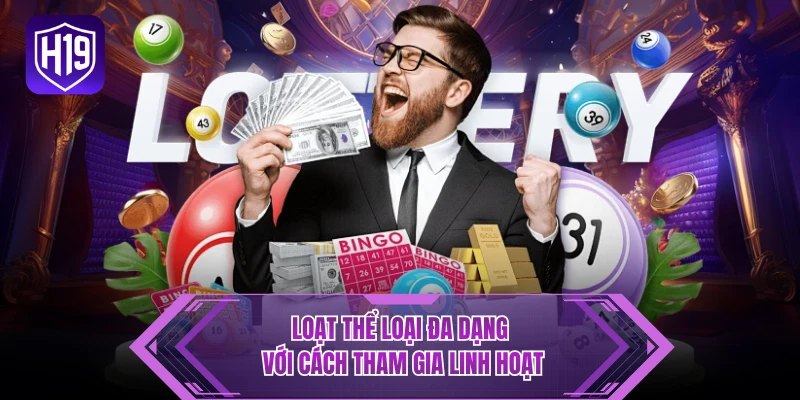 Loạt thể loại đa dạng với cách tham gia linh hoạt