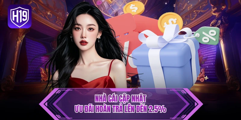 Nhà cái cập nhật ưu đãi hoàn trả lên đến 2.5%